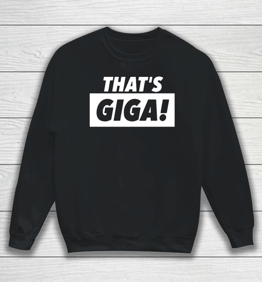 Jack Lovelady That's Giga Sweatshirt