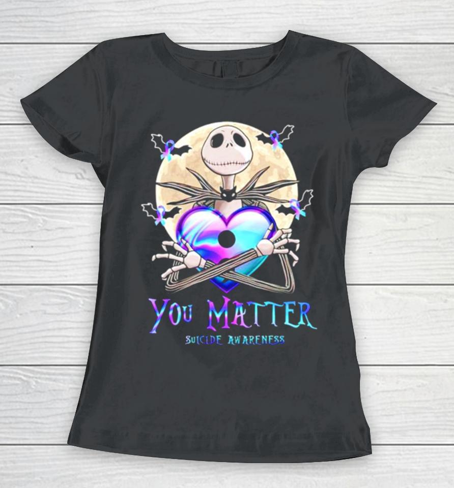 Jack Skellington You Matter Suicide Prevention Women T-Shirt