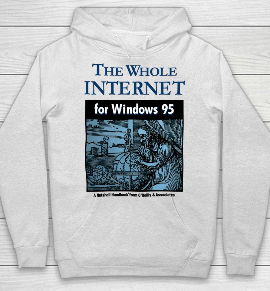Jackets &Amp; Hats The Whole Internet For Windows 95 Hoodie