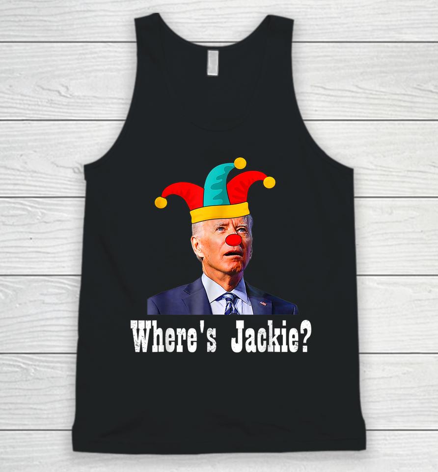 Jackie Are You Here Where's Jackie Biden President Funny Tee Unisex Tank Top