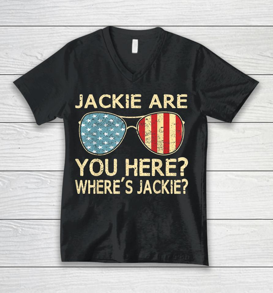 Jackie Are You Here Where's Jackie Unisex V-Neck T-Shirt