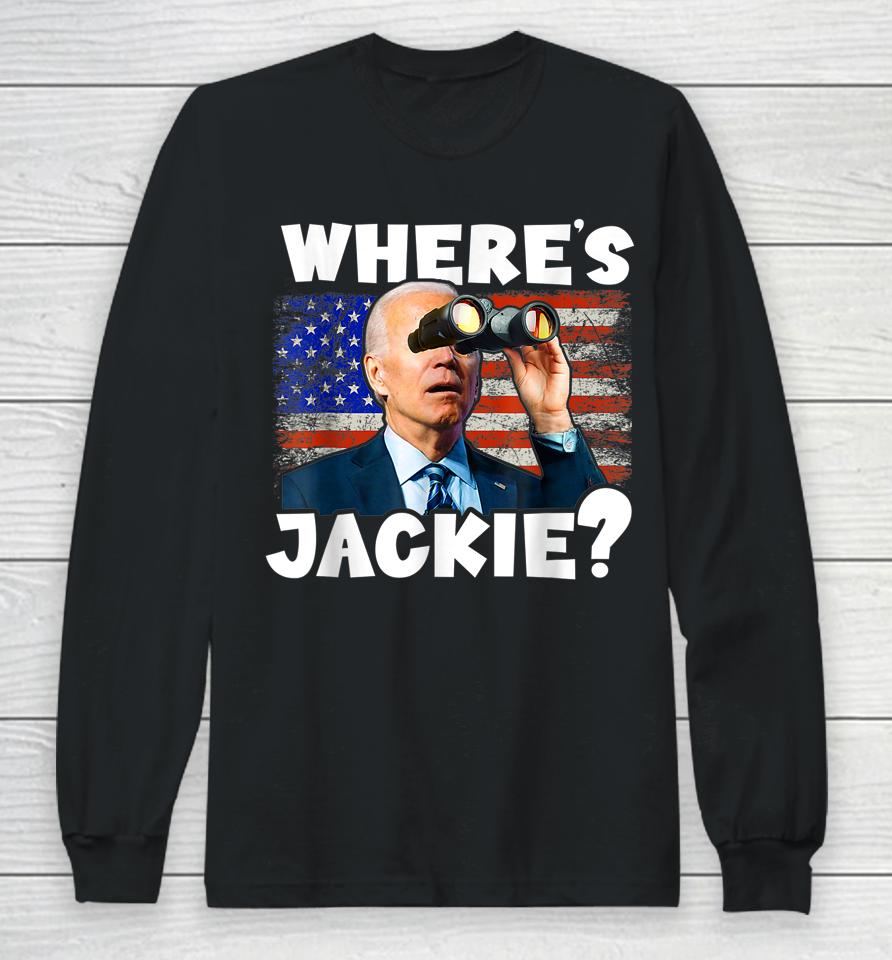 Jackie Are You Here Where's Jackie Long Sleeve T-Shirt