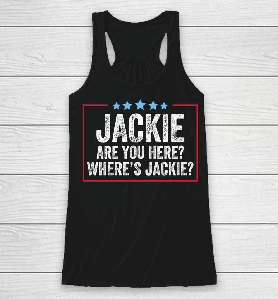 Jackie Are You Here Where's Jackie Vintage Racerback Tank