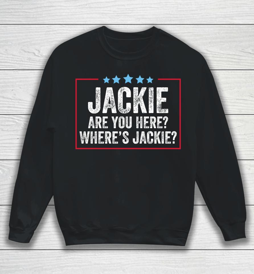 Jackie Are You Here Where's Jackie Vintage Sweatshirt