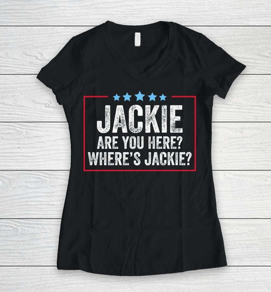 Jackie Are You Here Where's Jackie Vintage Women V-Neck T-Shirt