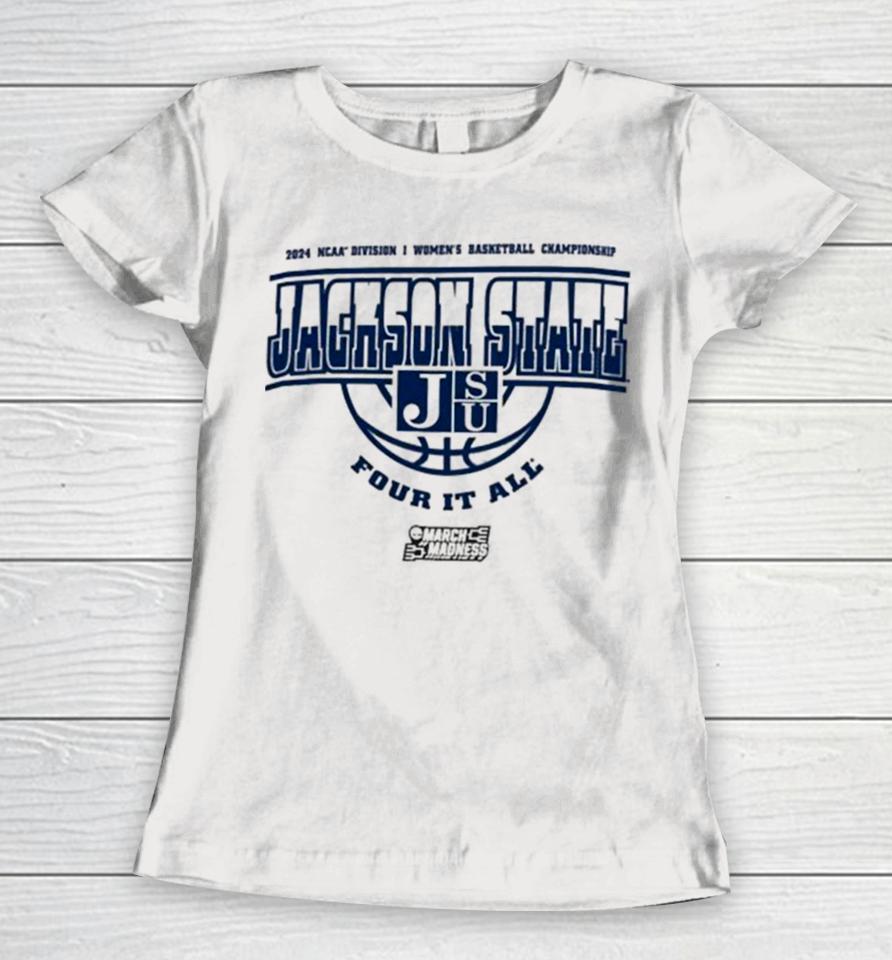 Jackson State Tigers 2024 Ncaa Division I Women’s Basketball Championship Four It All Women T-Shirt