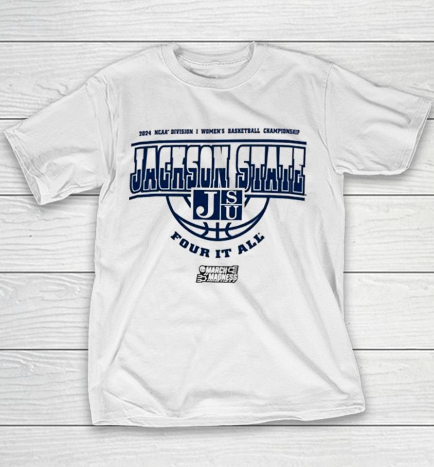 Jackson State Tigers 2024 Ncaa Division I Women’s Basketball Championship Four It All Youth T-Shirt