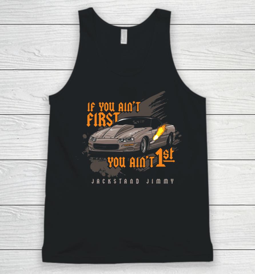 Jackstand Jimmy’s If You Ain’t First Camaro You Ain’t 1St Unisex Tank Top