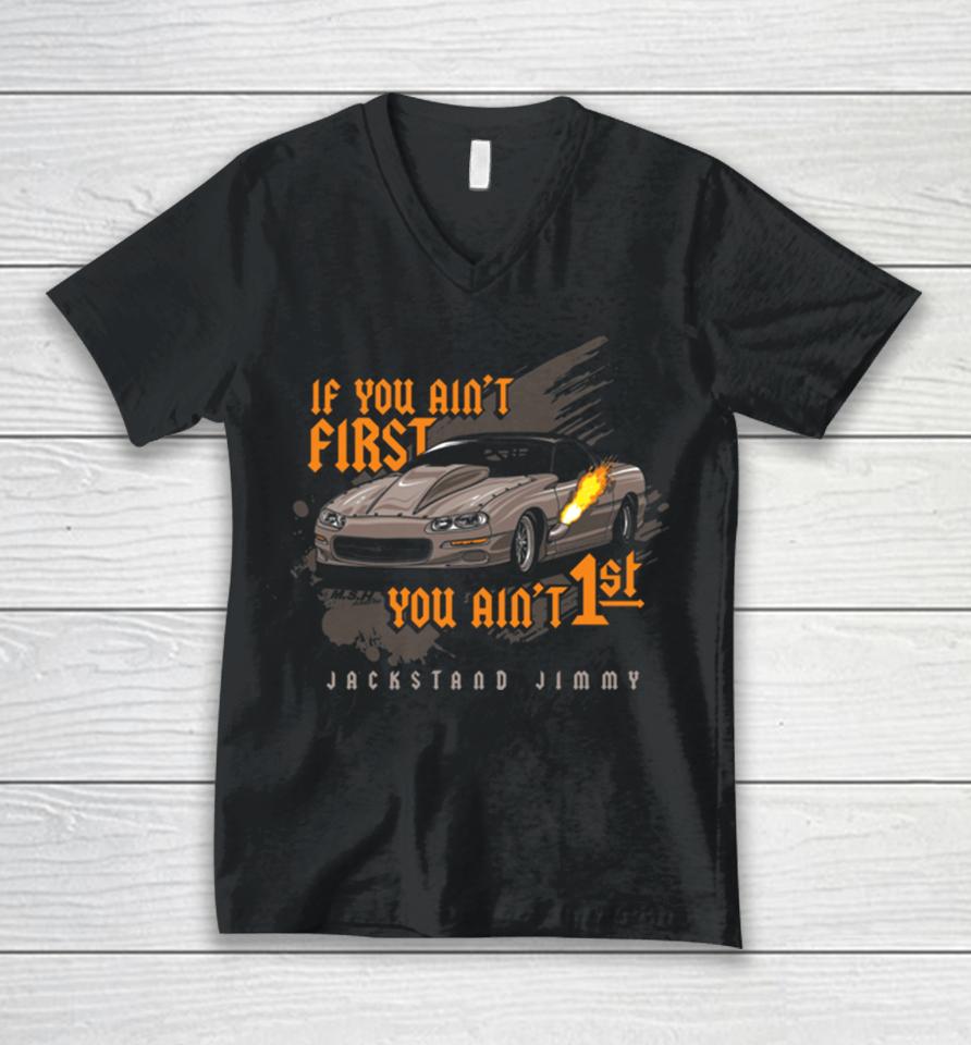 Jackstand Jimmy’s If You Ain’t First Camaro You Ain’t 1St Unisex V-Neck T-Shirt