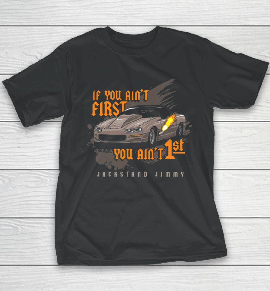 Jackstand Jimmy’s If You Ain’t First Camaro You Ain’t 1St Youth T-Shirt