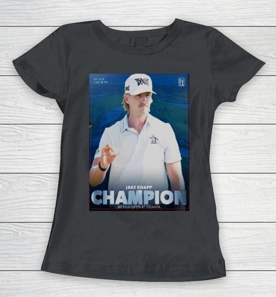 Jake Knapp 2024 Mexico Open At Vidanta Champions First Tour Victory Women T-Shirt