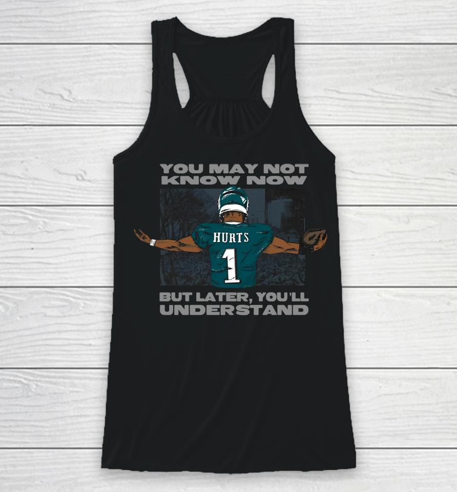 Jalen Hurts Say You May Not Know Now But Later You'll Understand Racerback Tank