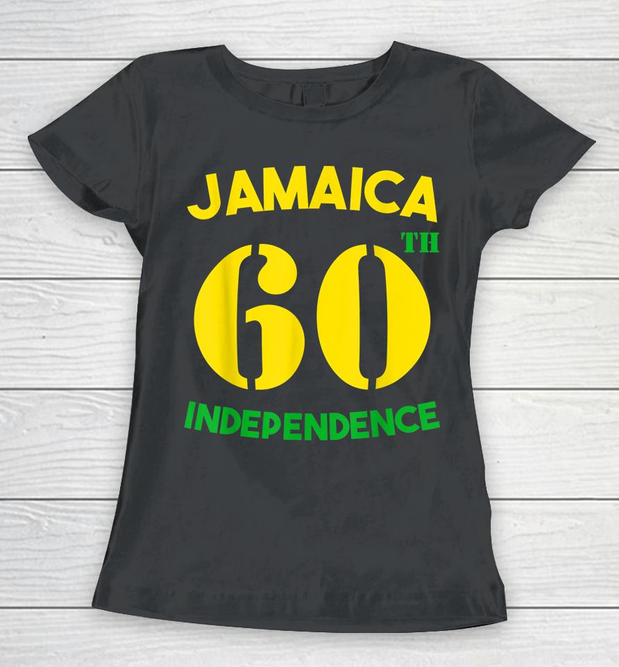 Jamaica 60Th Celebration Independence Day 2022 Jamaican Women T-Shirt