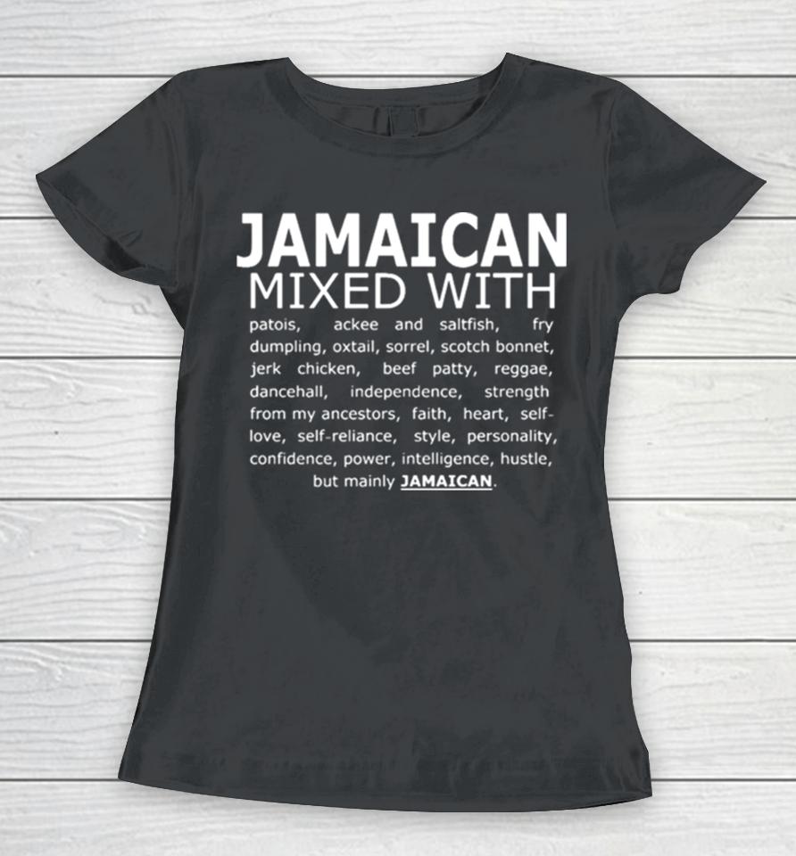 Jamaican Mixed With Long Women T-Shirt