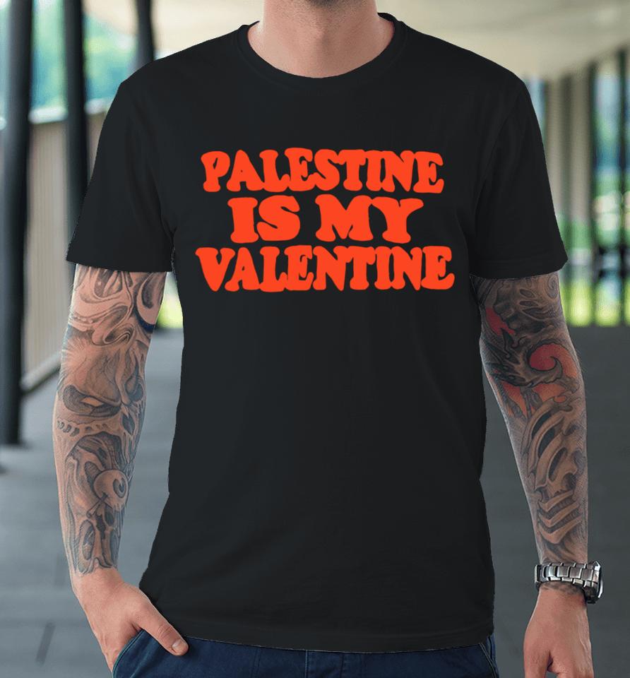 Jamal Mohamad Palestine Is My Valentine Premium T-Shirt