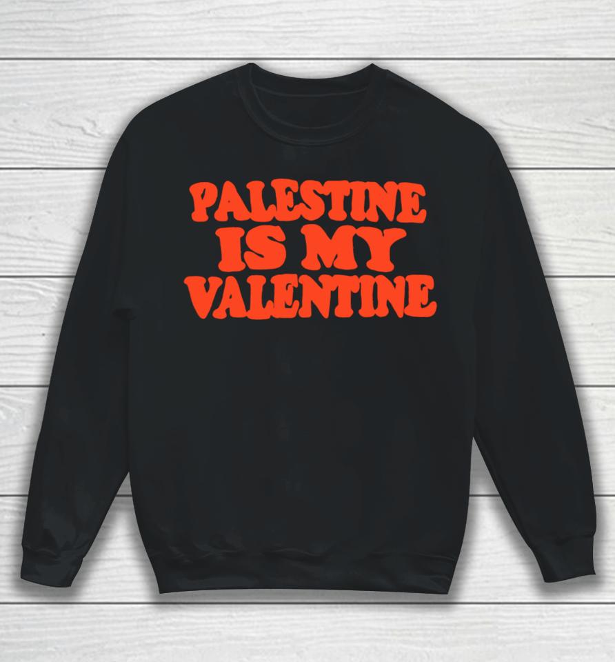 Jamal Mohamad Palestine Is My Valentine Sweatshirt
