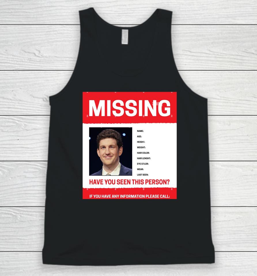 James Holzhauer Missing Have You Seen This Person If You Have Any Information Please Call Unisex Tank Top