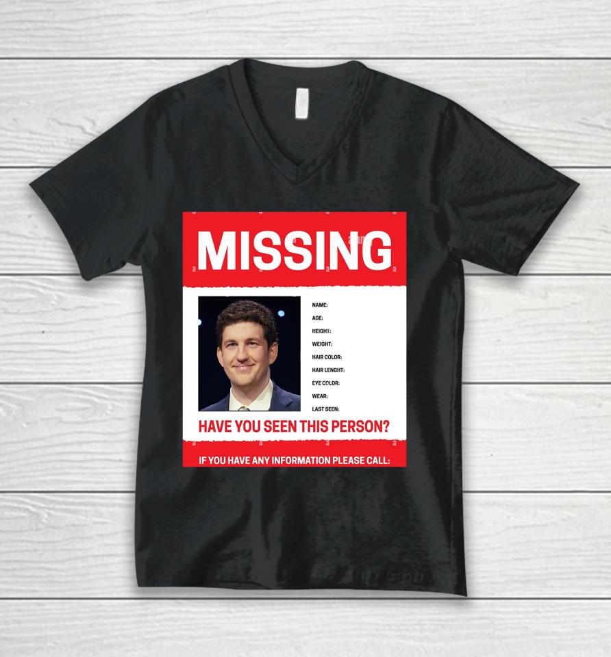 James Holzhauer Missing Have You Seen This Person If You Have Any Information Please Call Unisex V-Neck T-Shirt