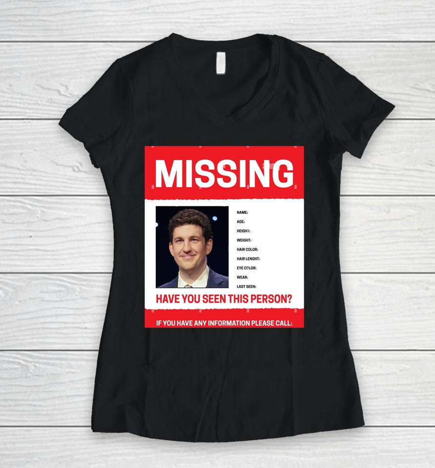 James Holzhauer Missing Have You Seen This Person If You Have Any Information Please Call Women V-Neck T-Shirt