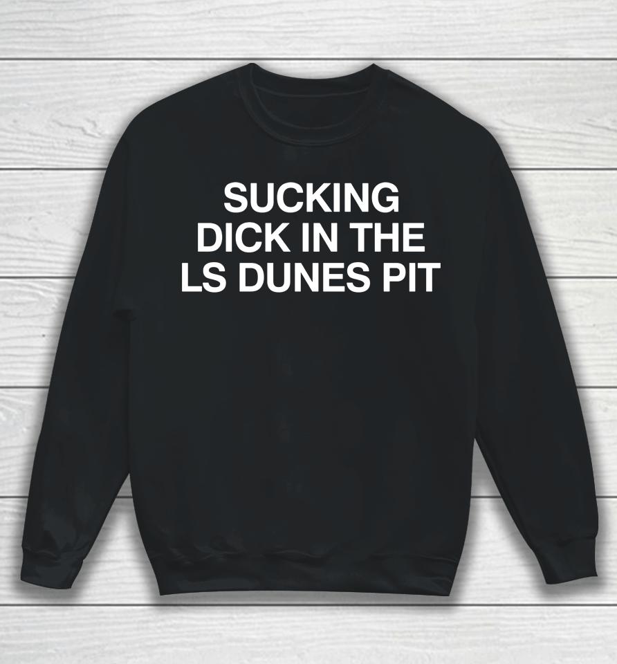 James Hypn0Ticspells Sucking Dick In The Ls Dunes Pit Sweatshirt