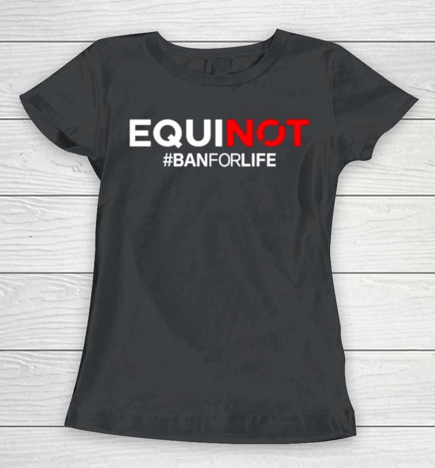 James O’keefe Equinot Banforlife Women T-Shirt