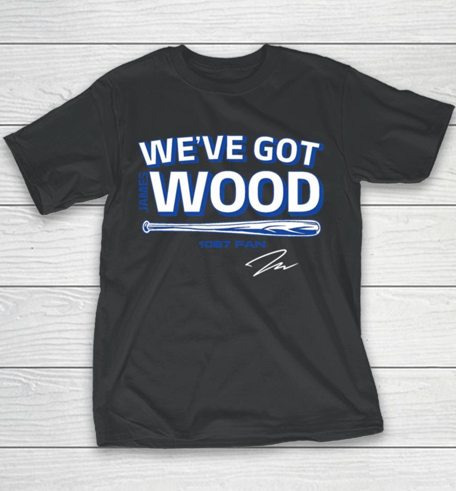 James Wood We’ve Got Wood Youth T-Shirt