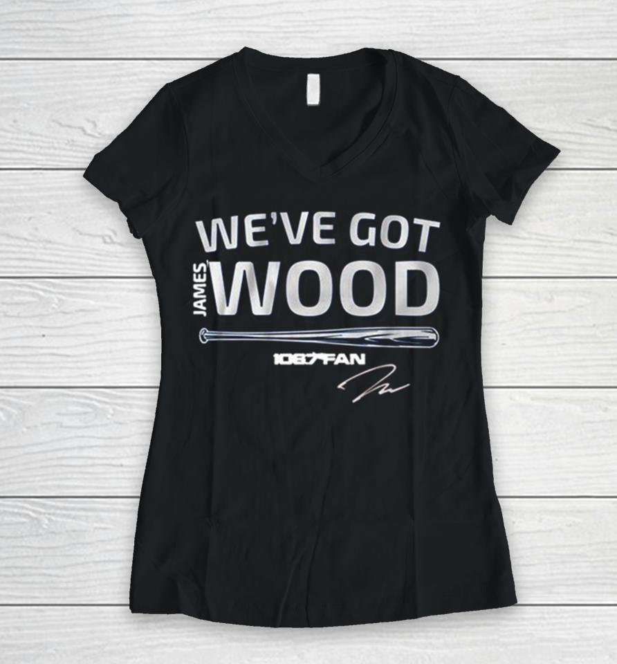 James Wood We’ve Got Wood Signature Women V-Neck T-Shirt