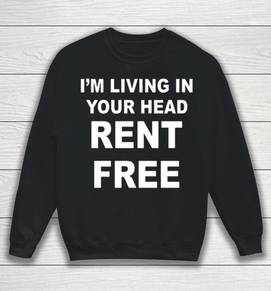 Jamie Tyler I’m Living In Your Head Rent Free Sweatshirt