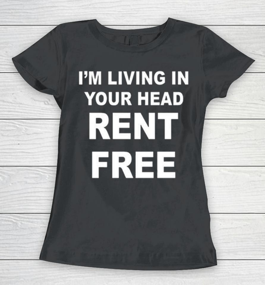 Jamie Tyler I’m Living In Your Head Rent Free Women T-Shirt