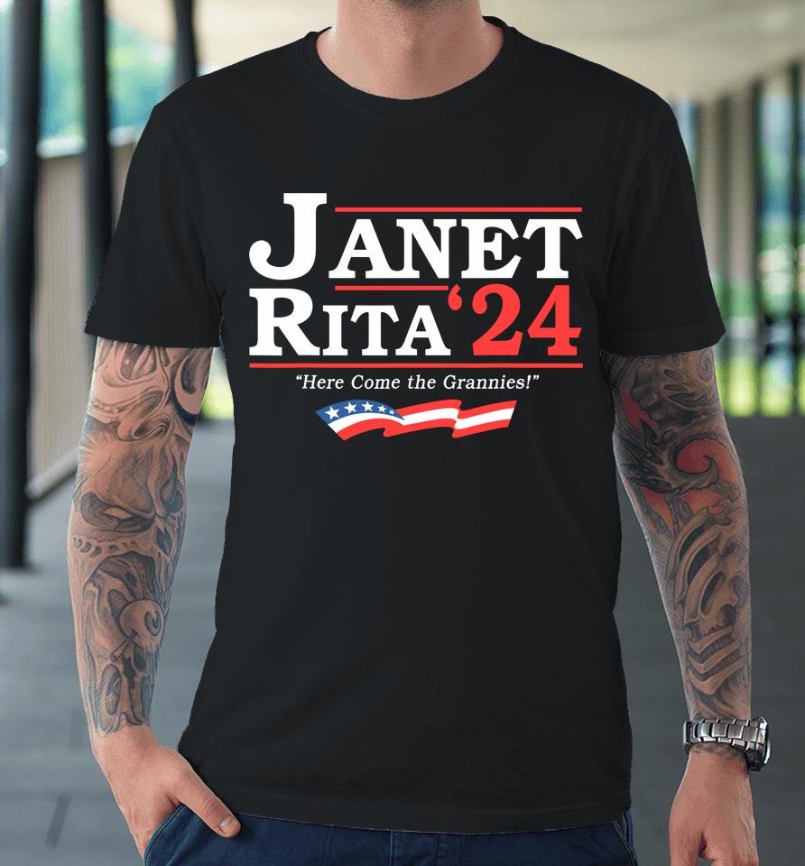 Janet And Rita 2024 Here Come The Grannies Premium T-Shirt