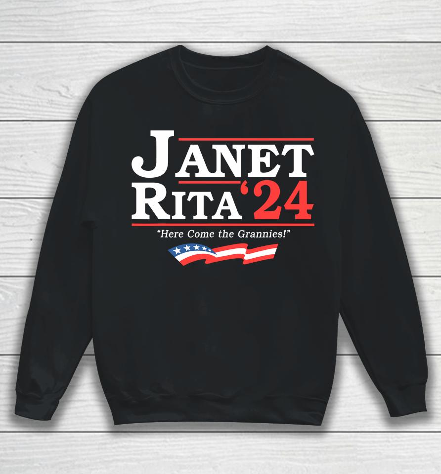 Janet And Rita 2024 Here Come The Grannies Sweatshirt