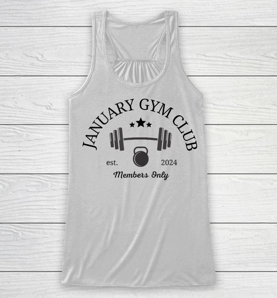 January Gym Club For Workout, Exercise, Fitness, Resolutions Racerback Tank