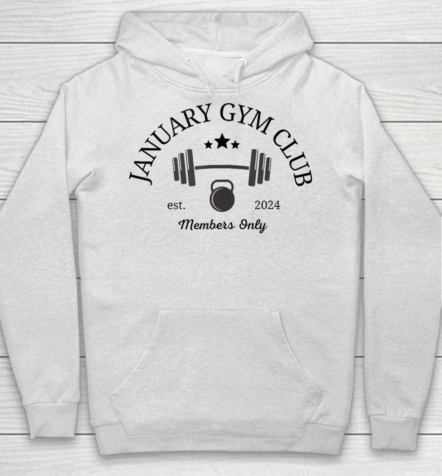 January Gym Club For Workout, Exercise, Fitness, Resolutions Hoodie
