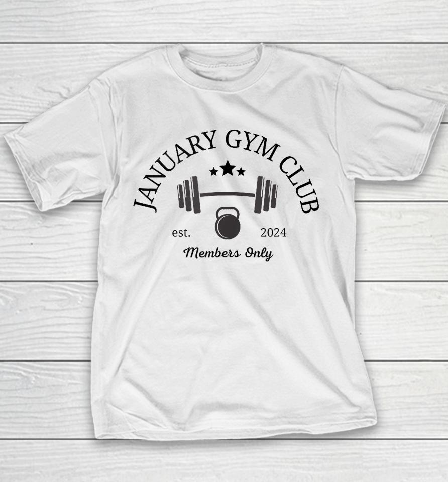 January Gym Club For Workout, Exercise, Fitness, Resolutions Youth T-Shirt