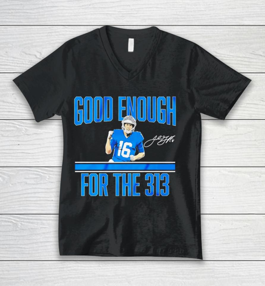 Jared Goff Detroit Lions Good Enough For The 313 Signature Unisex V-Neck T-Shirt