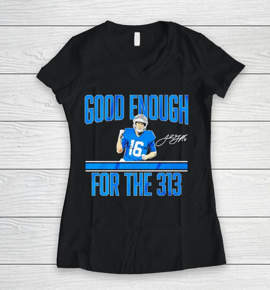 Jared Goff Detroit Lions Good Enough For The 313 Signature Women V-Neck T-Shirt