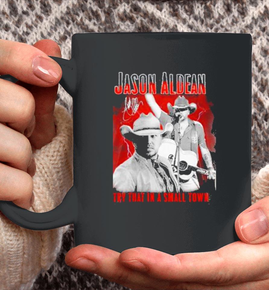 Jason Aldean Announces 2023 Country Music Try That In A Small Town Signature Coffee Mug