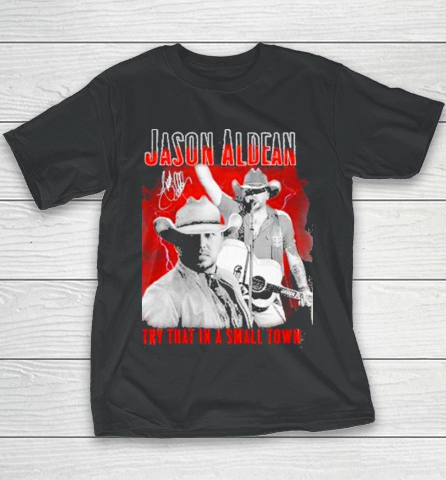 Jason Aldean Announces 2023 Country Music Try That In A Small Town Signature Youth T-Shirt