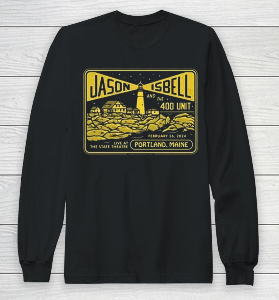 Jason Isbell And The 400 Unit 2 26 2024 State Theatre Portland Me Long Sleeve T-Shirt