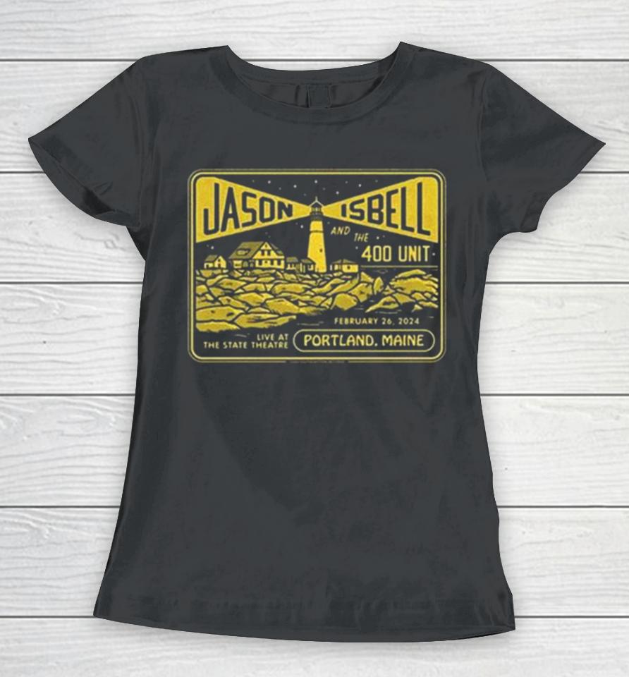 Jason Isbell And The 400 Unit 2 26 2024 State Theatre Portland Me Women T-Shirt