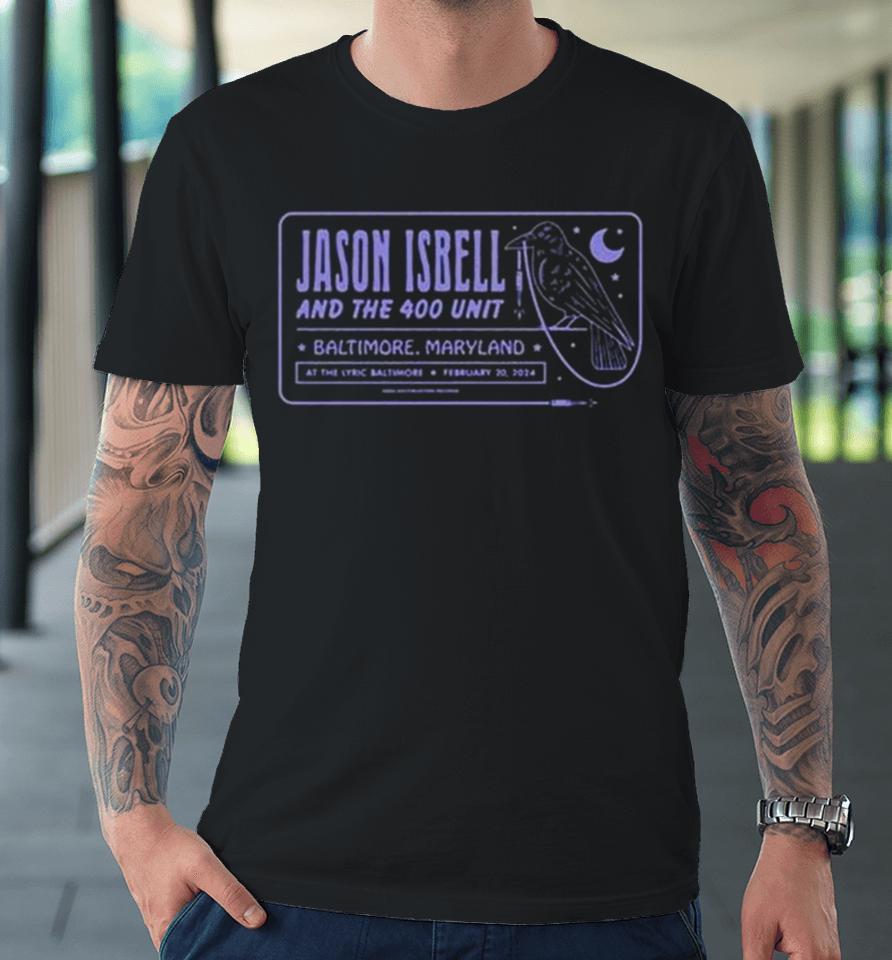 Jason Isbell And The 400 Unit February 20, 2024 The Lyric Baltimore, Md Event Premium T-Shirt