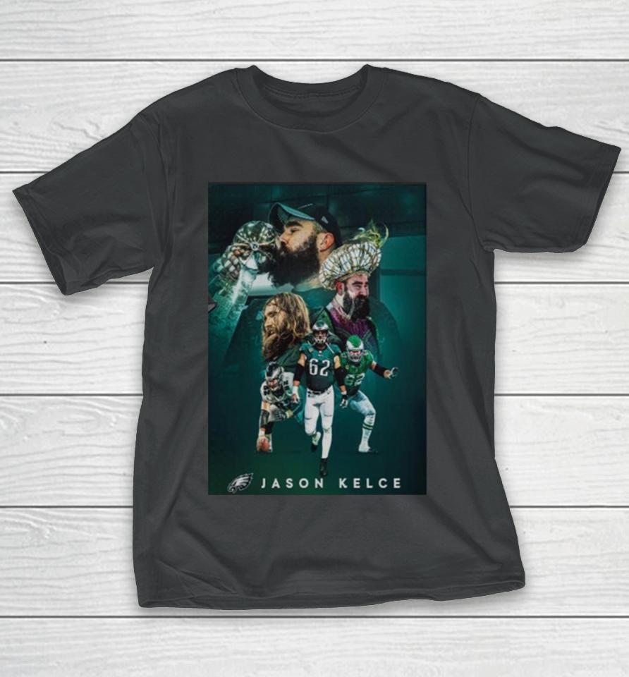 Jason Kelce Announces Retirement The Greatest To Ever Do It An Incredible Nfl Career Philadelphia Eagles T-Shirt