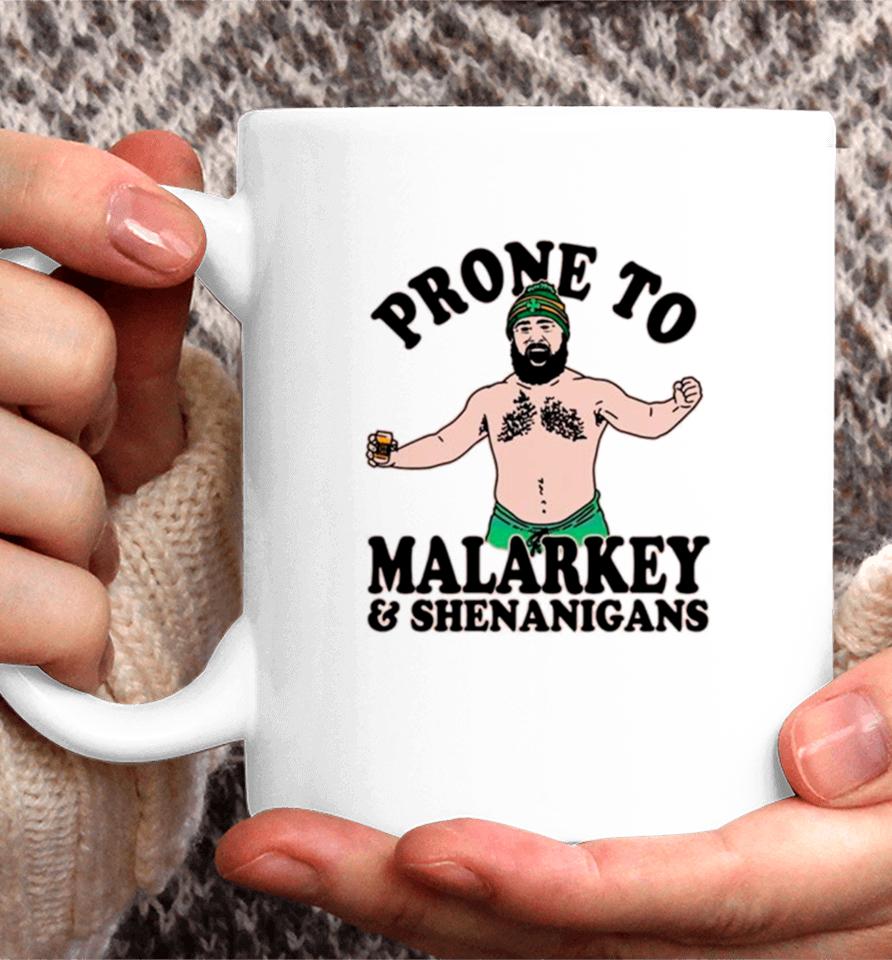 Jason Kelce Prone To Malarkey And Shenanigans Funny Coffee Mug