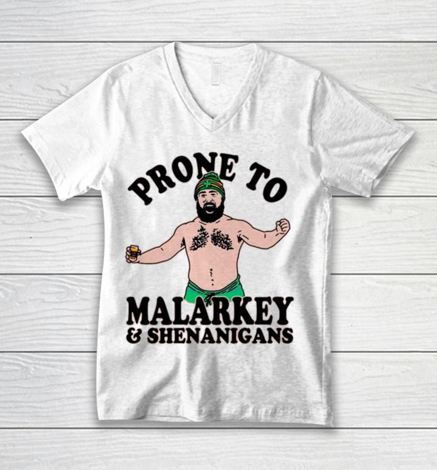 Jason Kelce Prone To Malarkey And Shenanigans Funny Unisex V-Neck T-Shirt