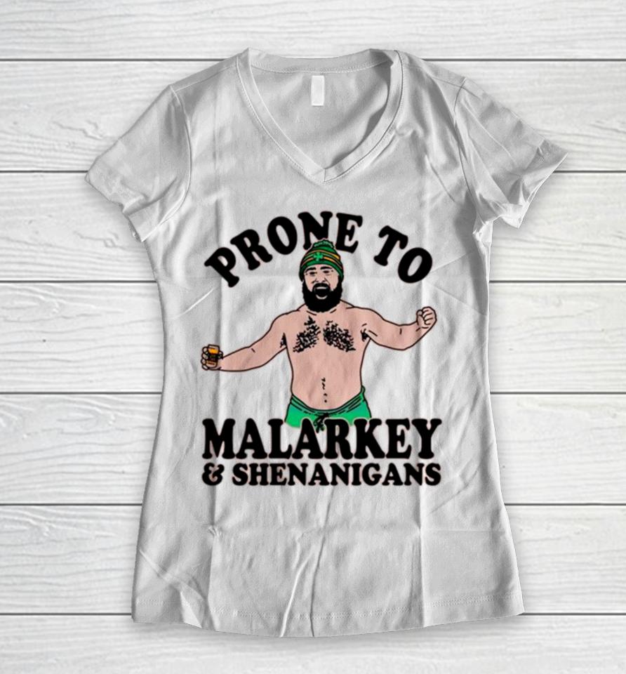 Jason Kelce Prone To Malarkey And Shenanigans Funny Women V-Neck T-Shirt