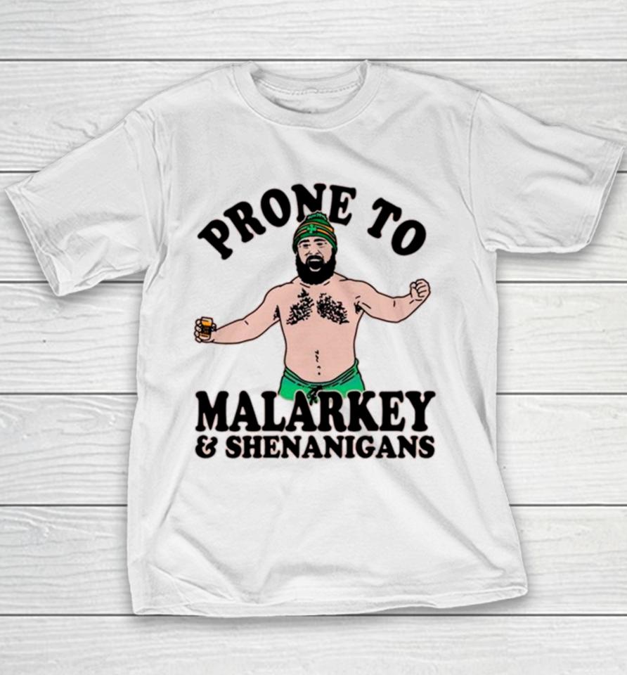 Jason Kelce Prone To Malarkey And Shenanigans Funny Youth T-Shirt