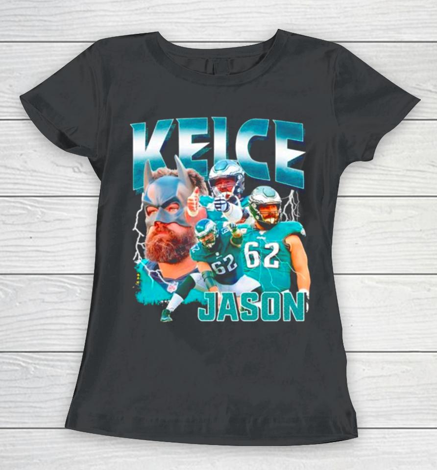 Jason Kelce Team Sport Legend Philadelphia Eagles Football Women T-Shirt