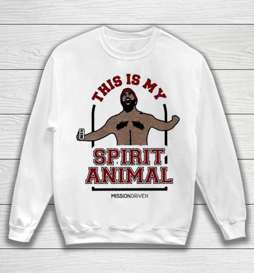 Jason Kelce This Is My Spirit Animal Sweatshirt