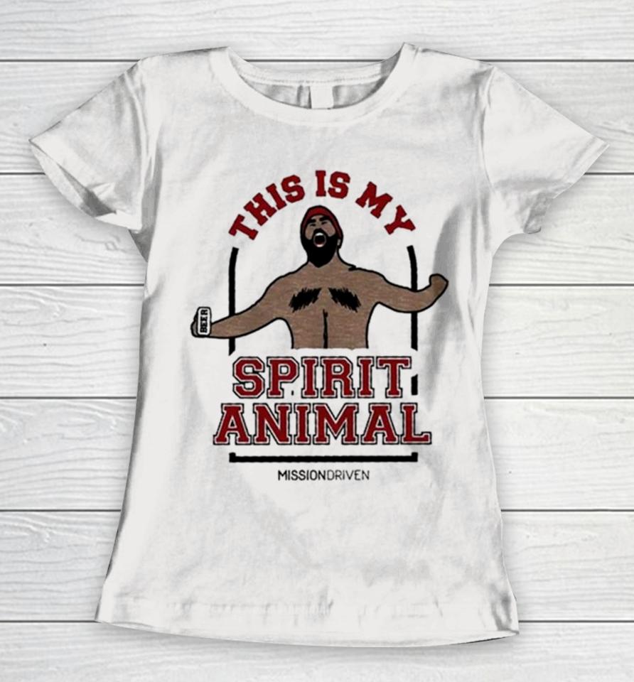 Jason Kelce This Is My Spirit Animal Women T-Shirt