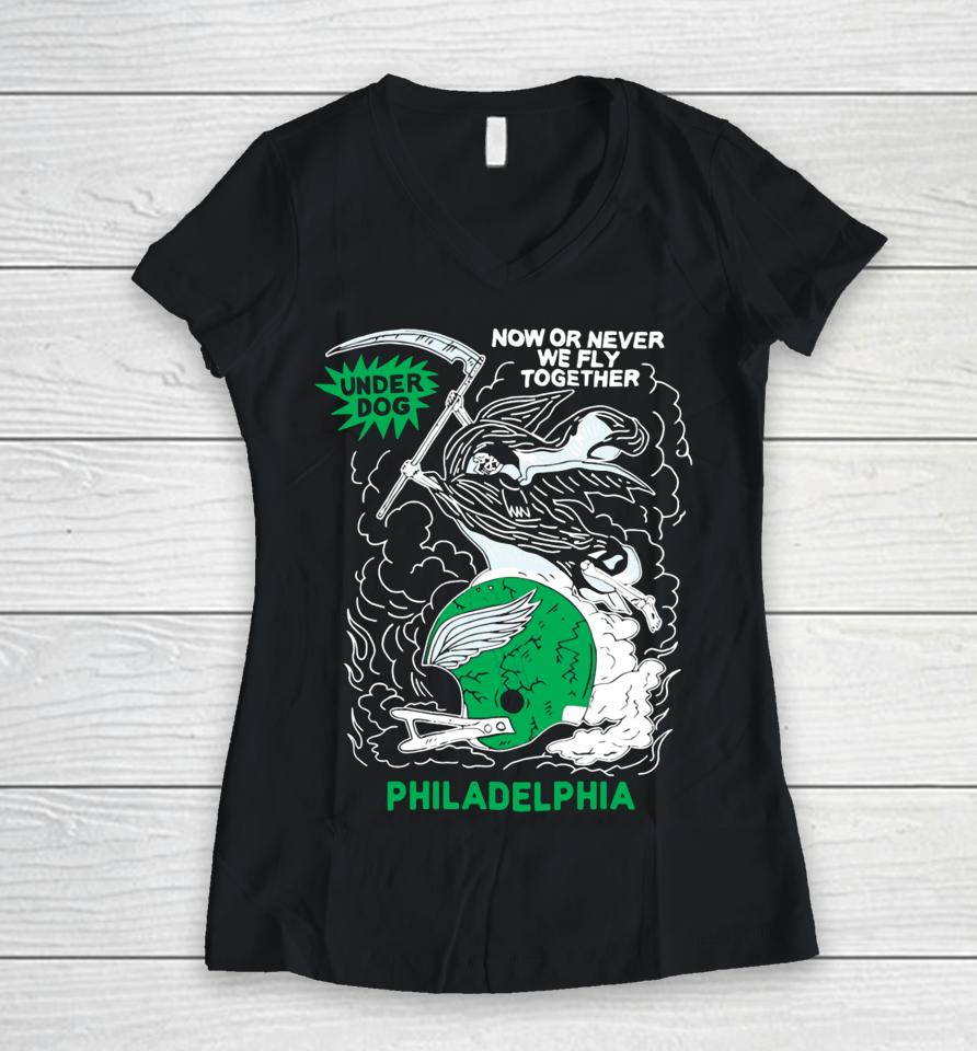 Jason Kelce Wearing Underdog Now Or Never We Fly Together Philadelphia Women V-Neck T-Shirt